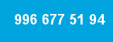 996 677 51 94 996 677 51 94